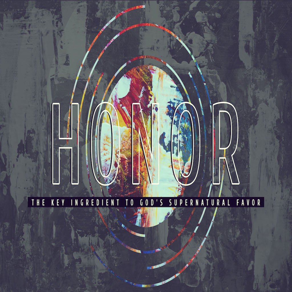 Honor: The Key Ingredient to God's Supernatural Favor