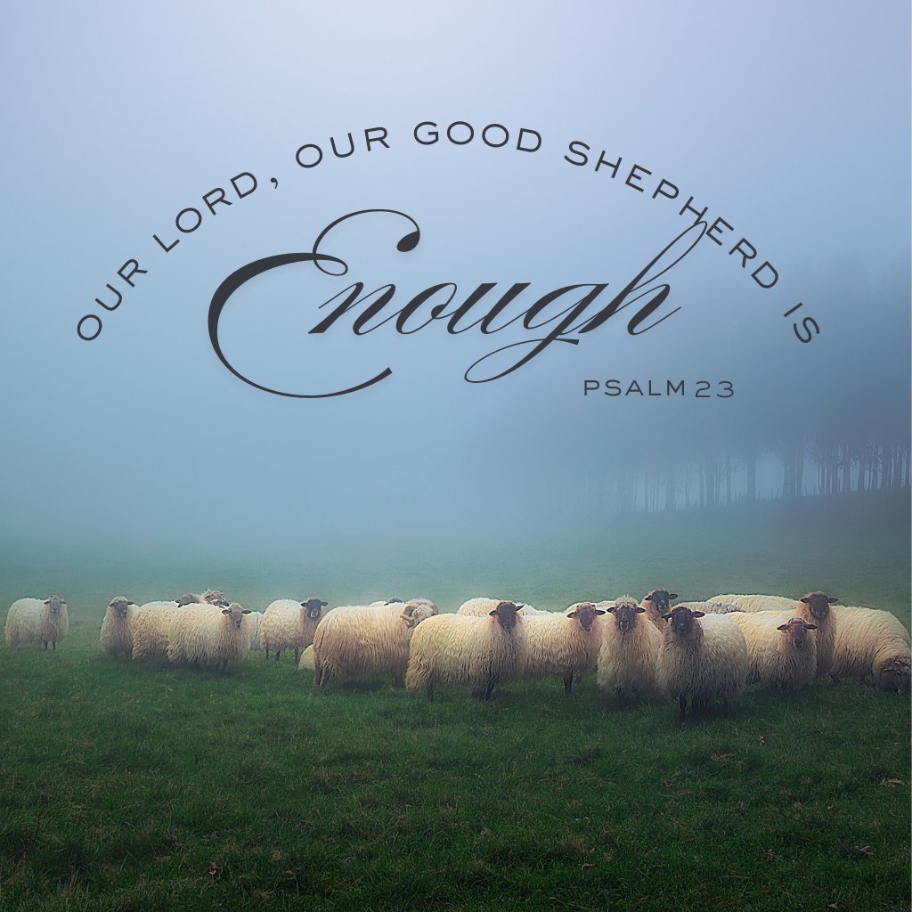 Psalm 23 - Our Lord, Our Good Shepherd Is Enough episode artwork