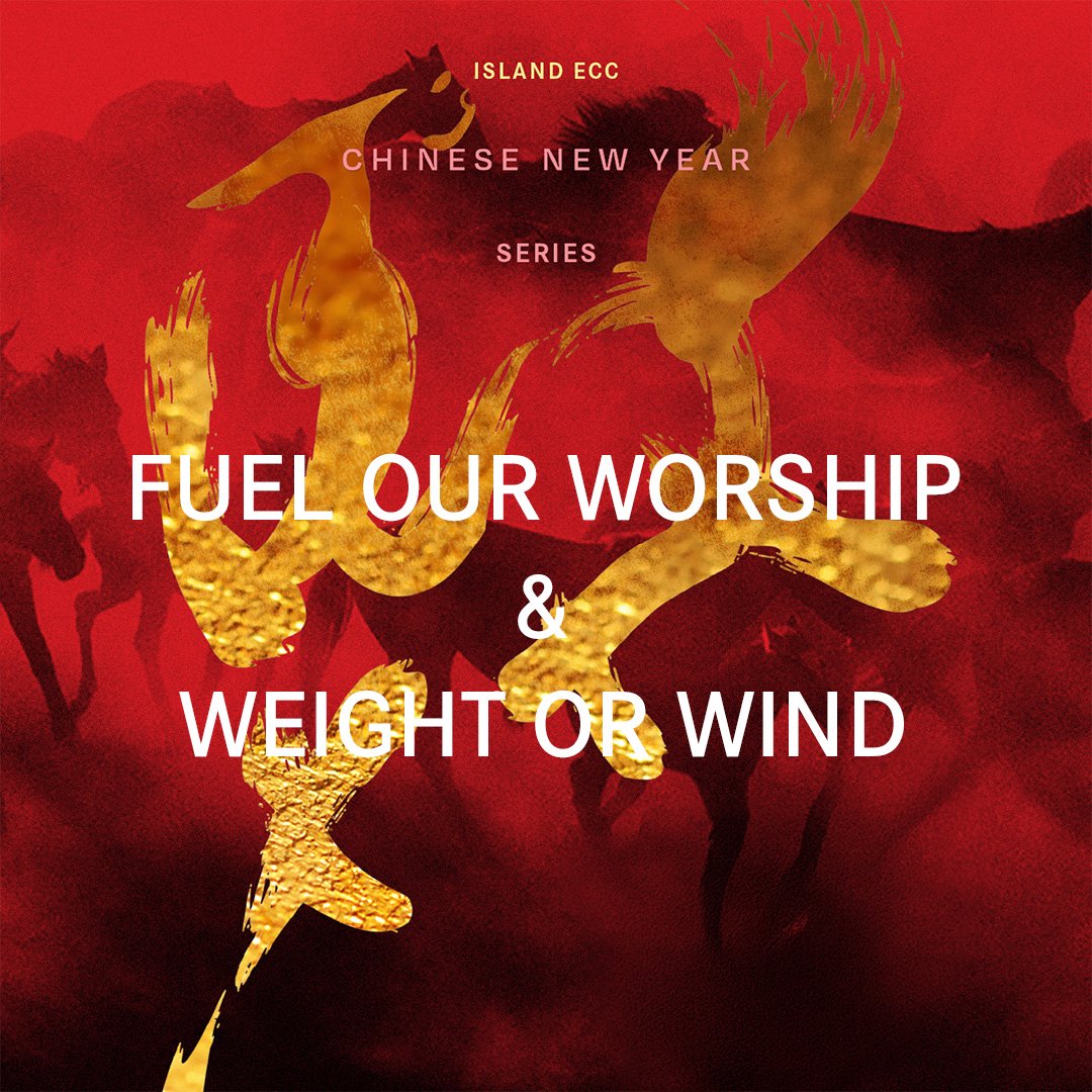 Chinese New Year: Fuel Our Worship & Weight or Wind episode artwork
