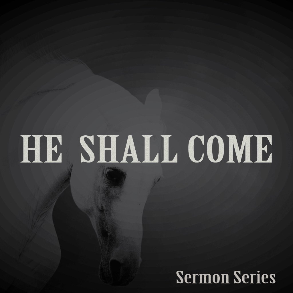 He Shall Come: In Power & Great Glory episode artwork