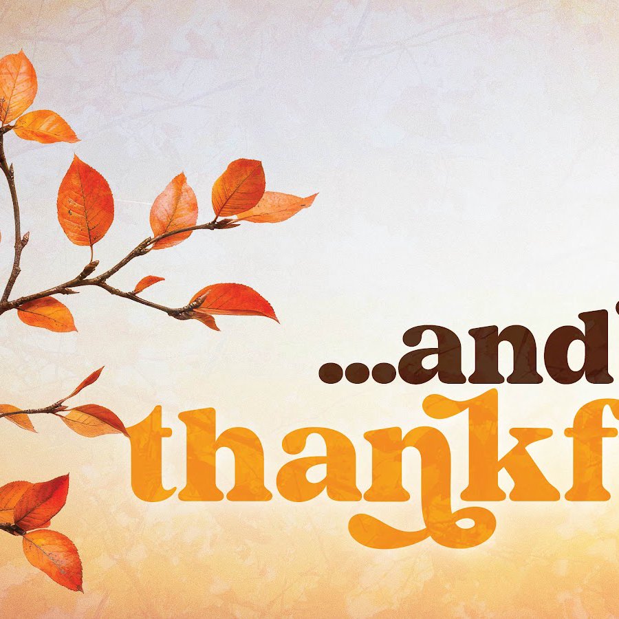 ... And Be Thankful ... And Be Thankful