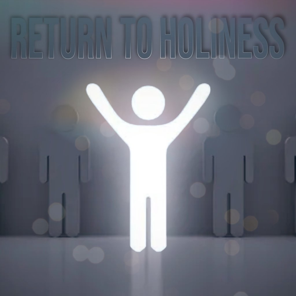 Return To Holiness