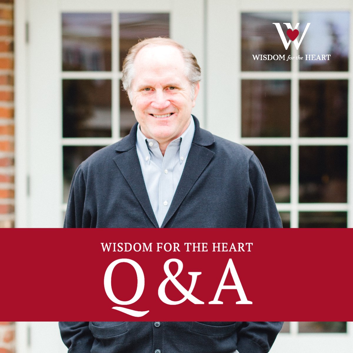 Wisdom for the Heart Q&A