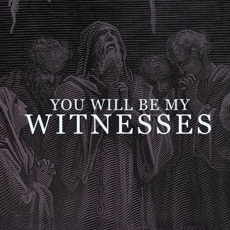 You Will Be My Witnesses You Will Be My Witnesses