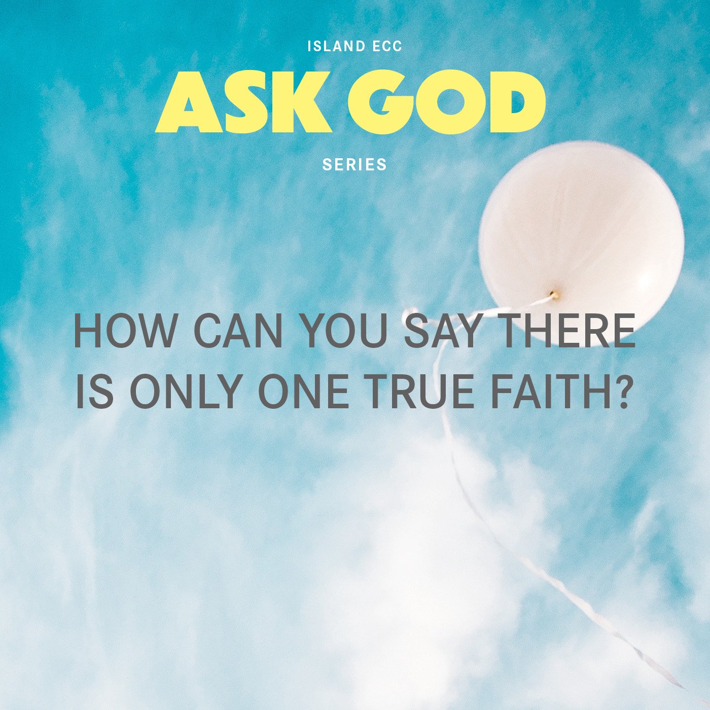 Ask God: How can you say there is only one true faith? episode artwork