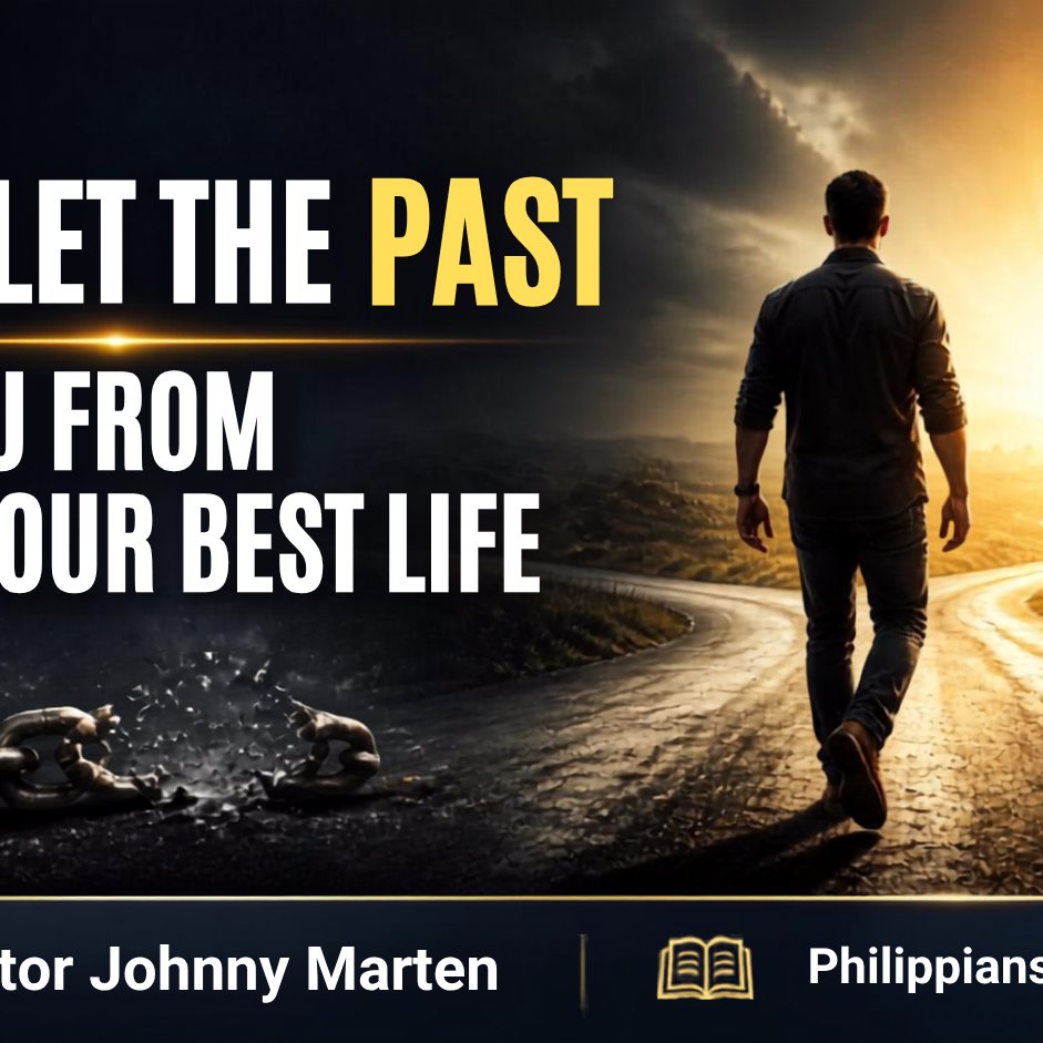 Don't let the Past Keep you from Living your Best Life - Pastor Johnny Marten episode artwork