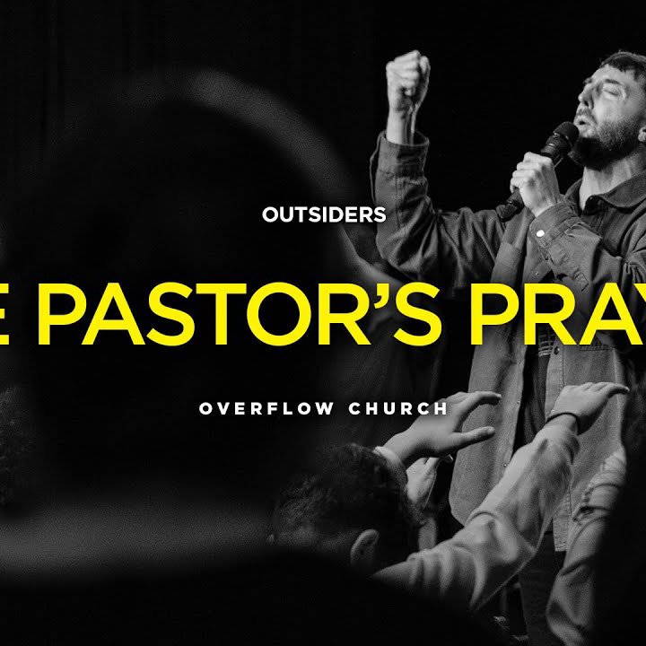 The Pastor's Prayer | Alex Gallien | "Outsiders" Part 16
