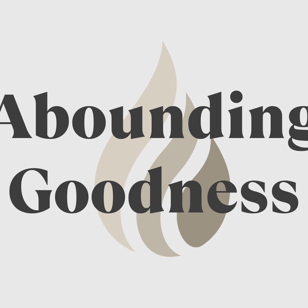 Days of Elijah // Abounding Goodness