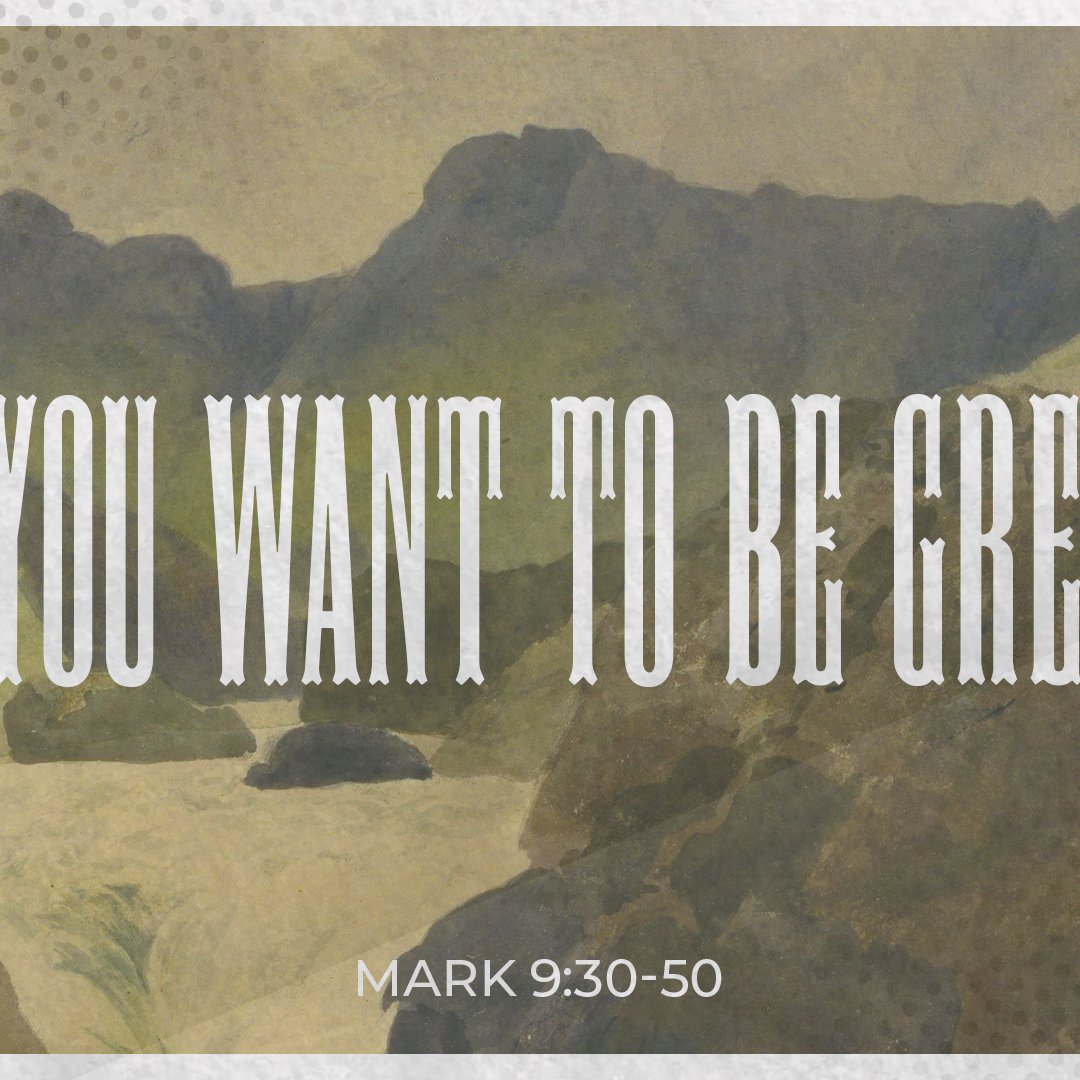 So You Want to be Great? - Mark 9:30-50 episode artwork