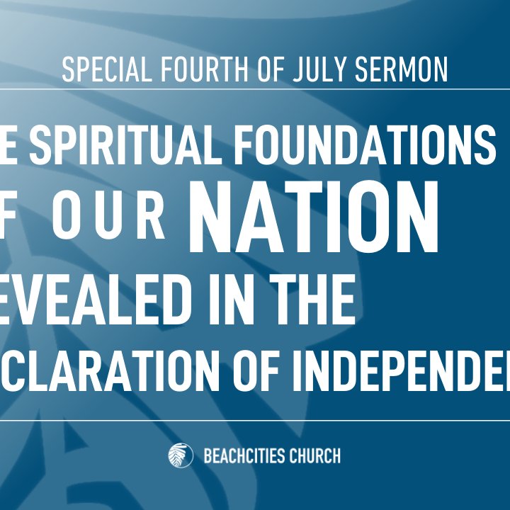 The Spiritual Foundation Of Our Nation Revealed In The Declaration Of Independence - July 4th 2022 episode artwork