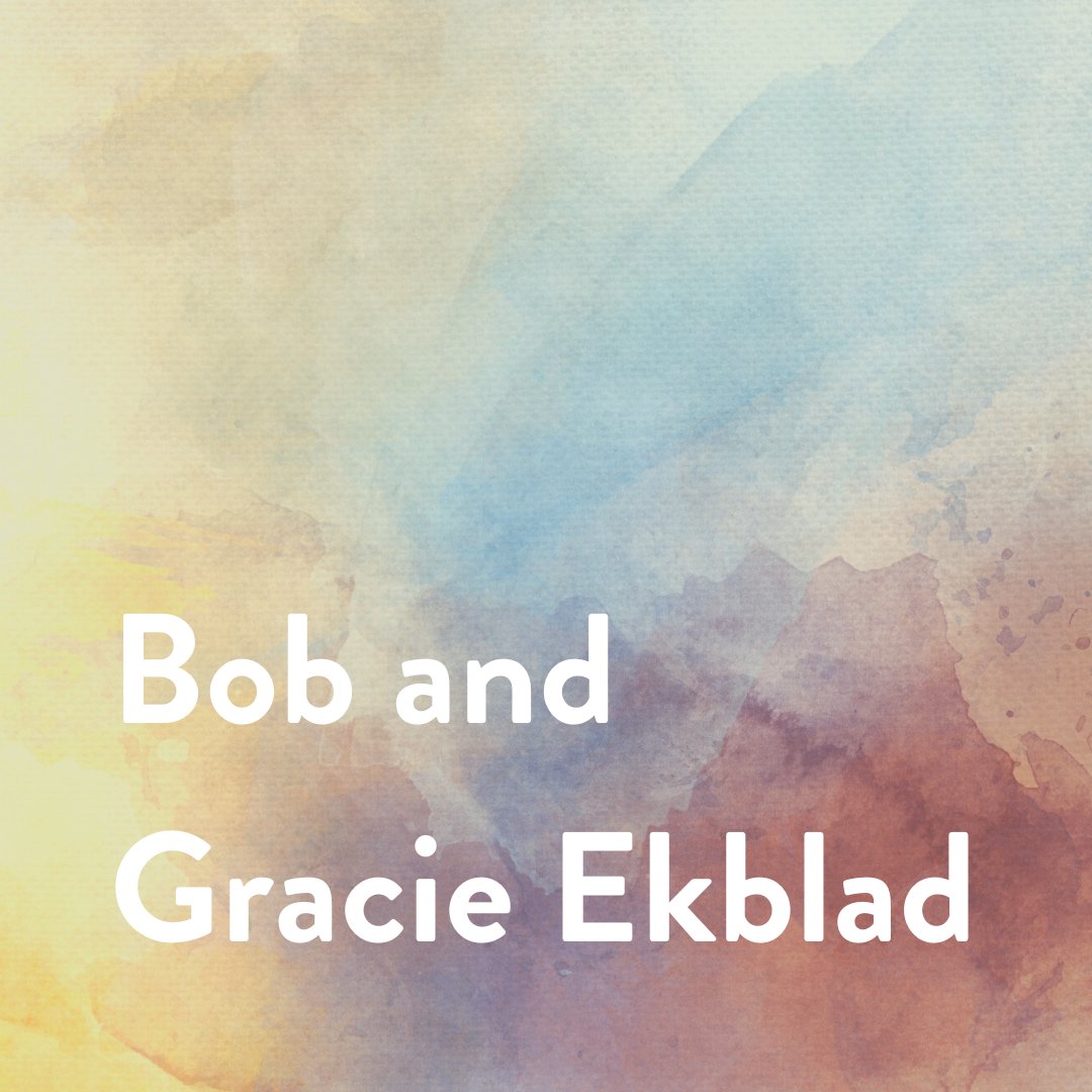 Bob and Gracie Ekblad