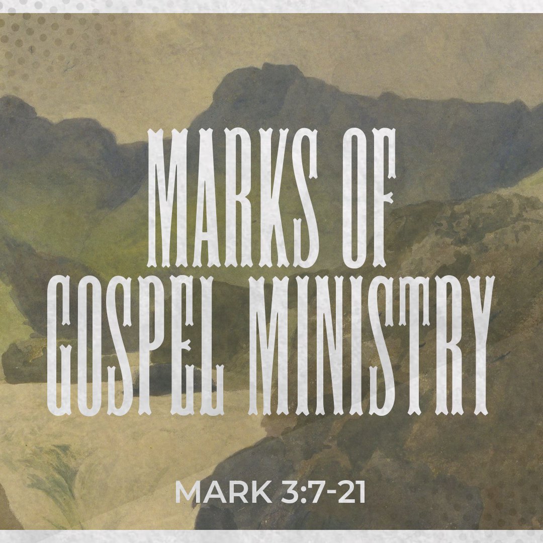 Marks Of Gospel Ministry - Mark 3:7-21 episode artwork