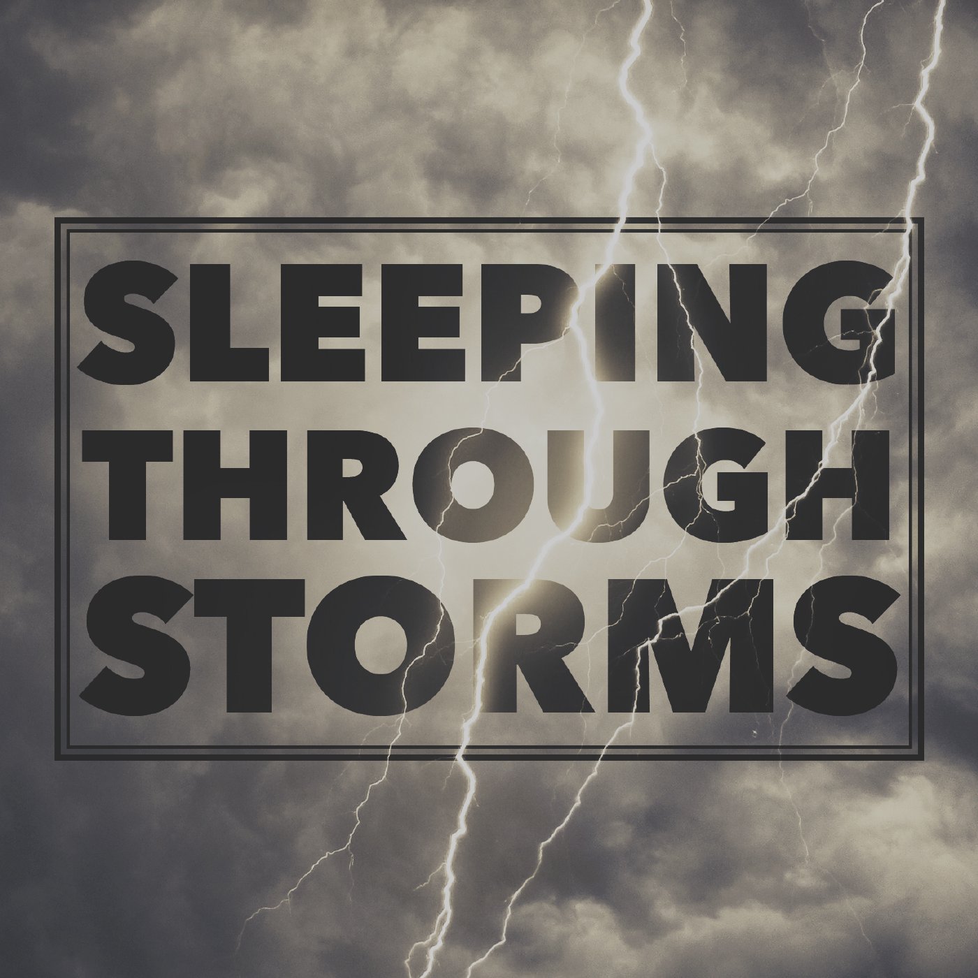 Sleeping Through Storms