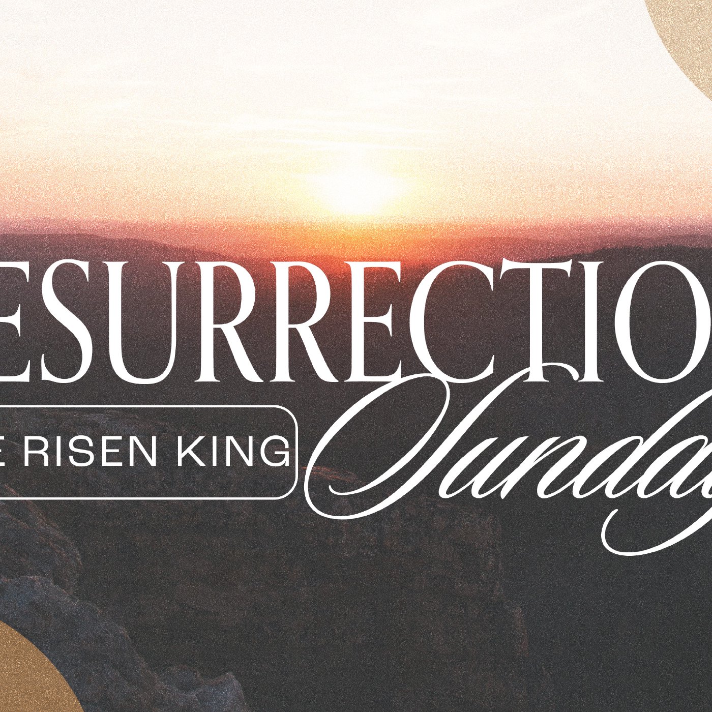 Jesus: The Risen King - Resurrection Sunday
