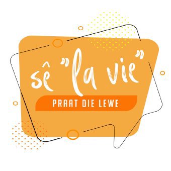 Sê "La Vie" - Die gevaarlikste leuens is vol van die waarheid… Deel 3