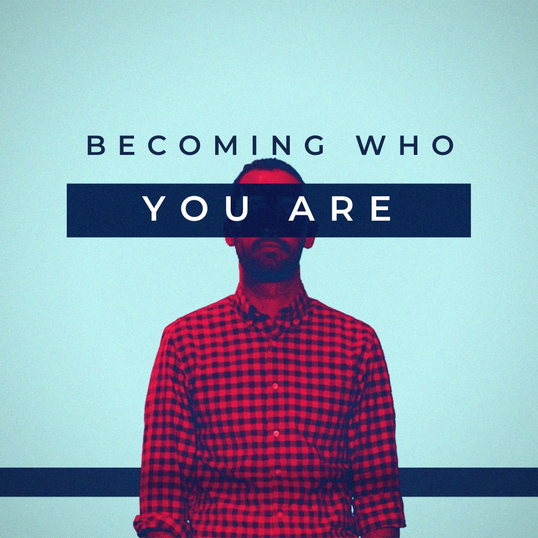 Becoming Who We Are