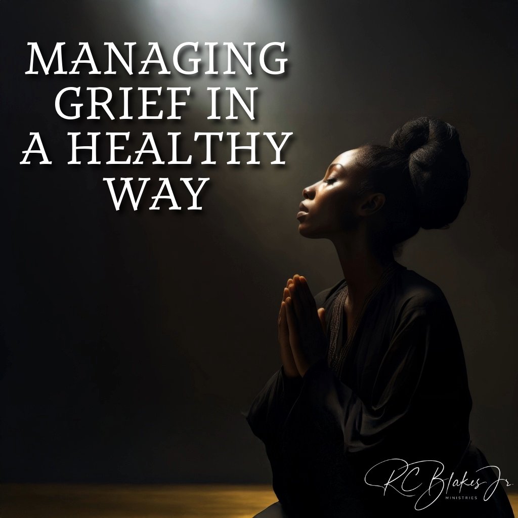 Managing Grief in a Healthy Way | Bishop RC Blakes, Jr. episode artwork