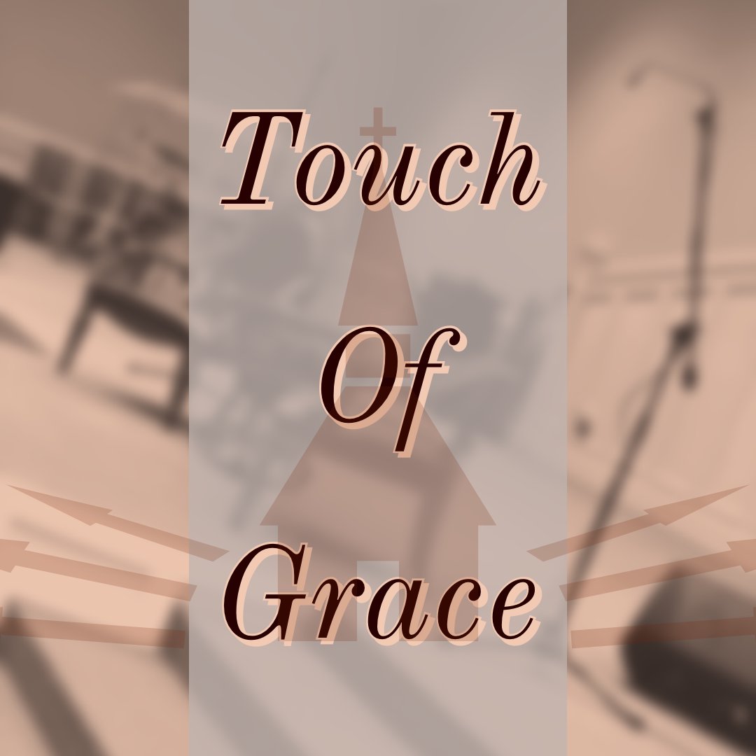 TOUCH OF GRACE