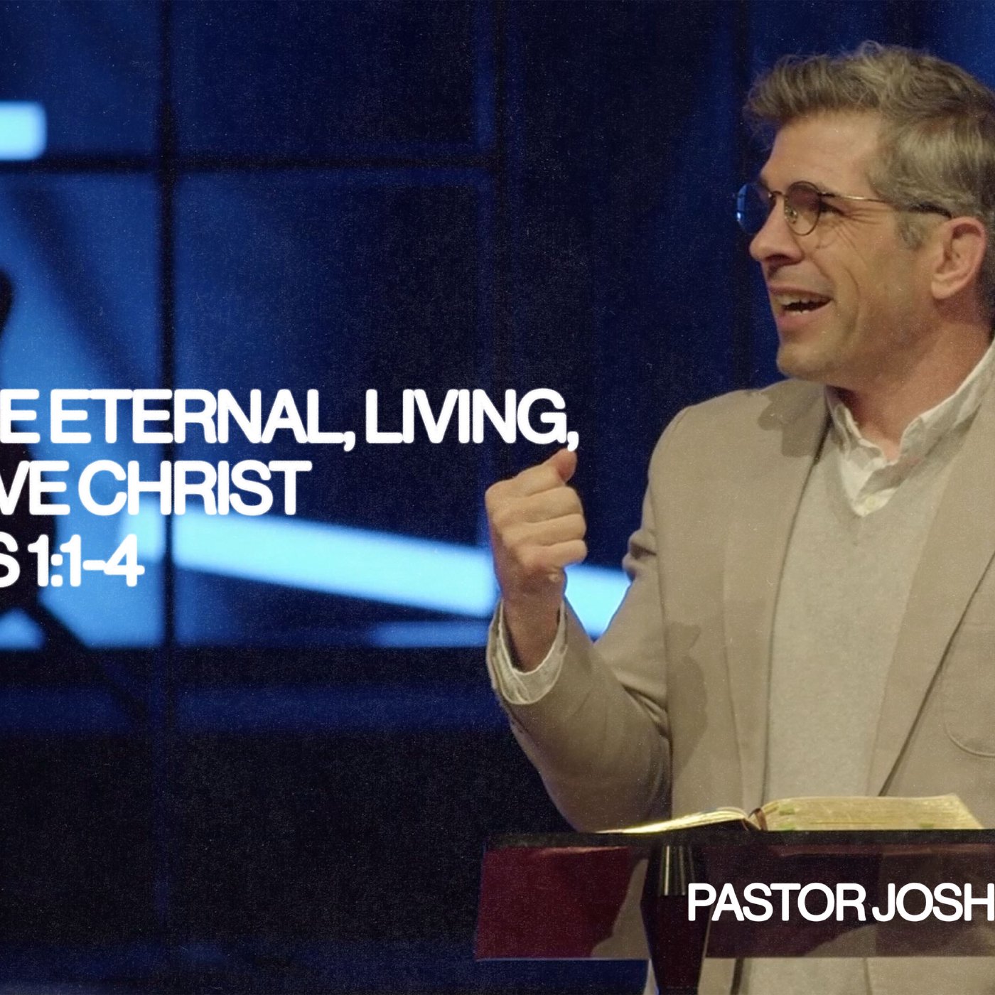 Know the Eternal, Living, and Active Christ | Hebrews 1:1-4 | Pastor Josh Wootton episode artwork