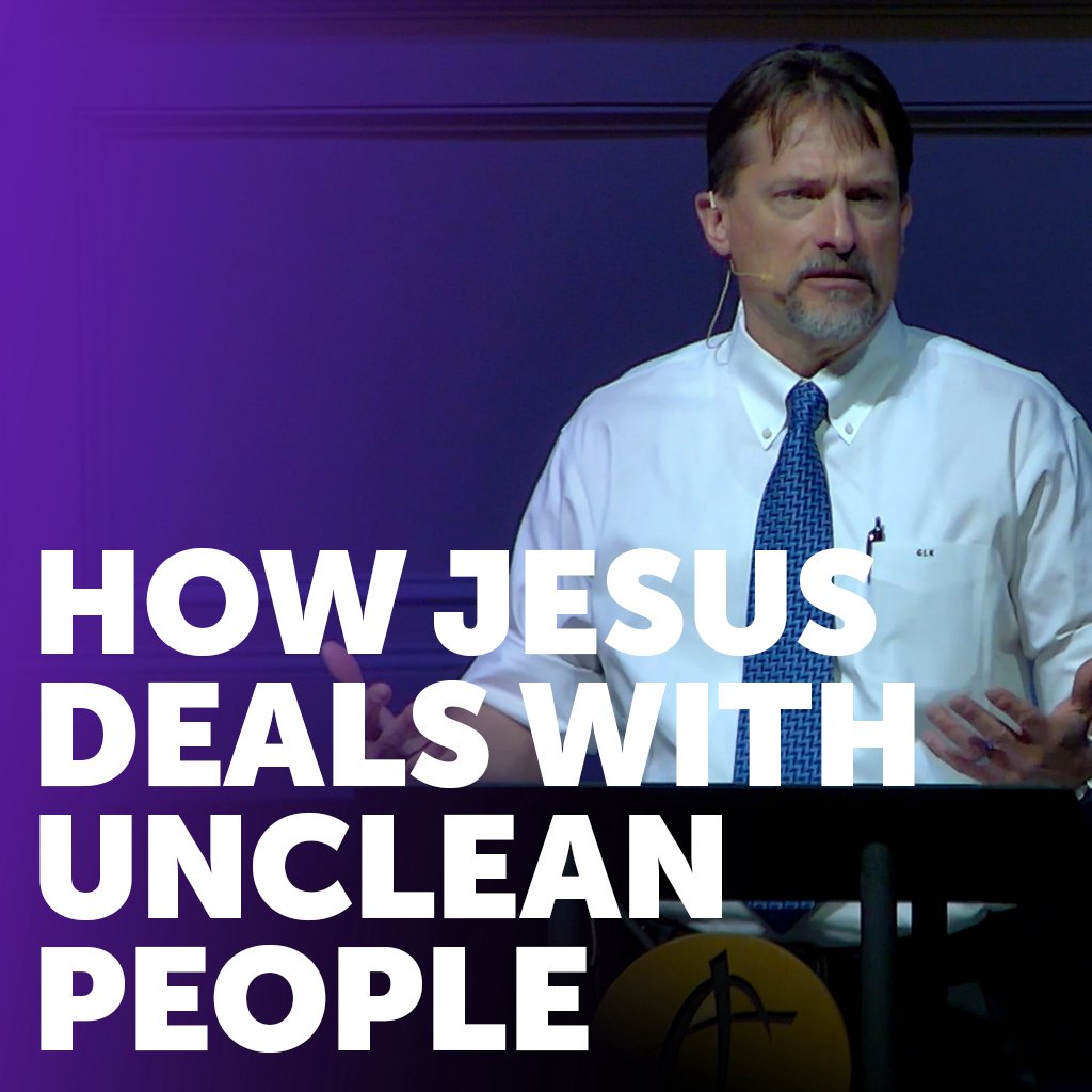 How Jesus Deals with Unclean People