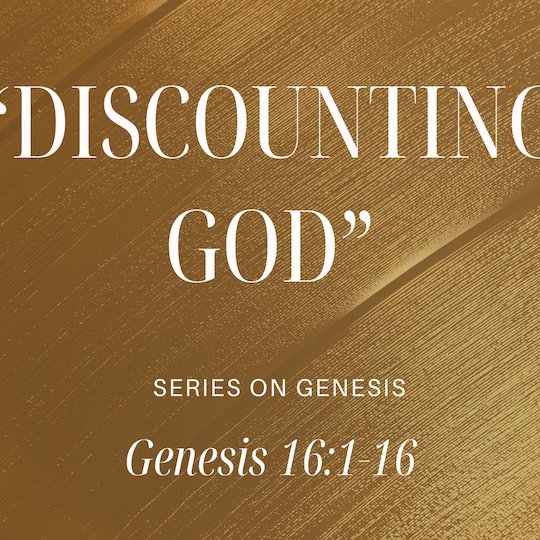 Genesis 16:1-16 - "Discounting God" - March 16 2025 episode artwork