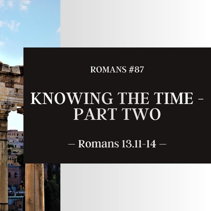 Knowing the Time - Part Two | Romans #87 episode artwork