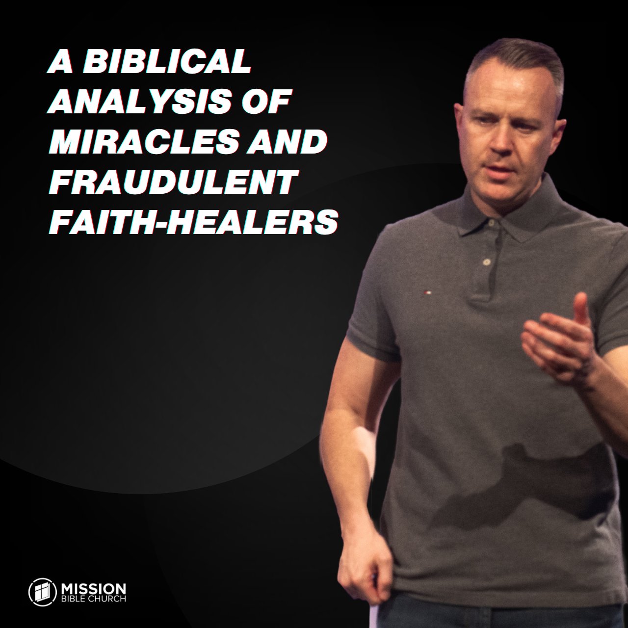 A Biblical Analysis of Miracles and Fraudulent Faith-Healers