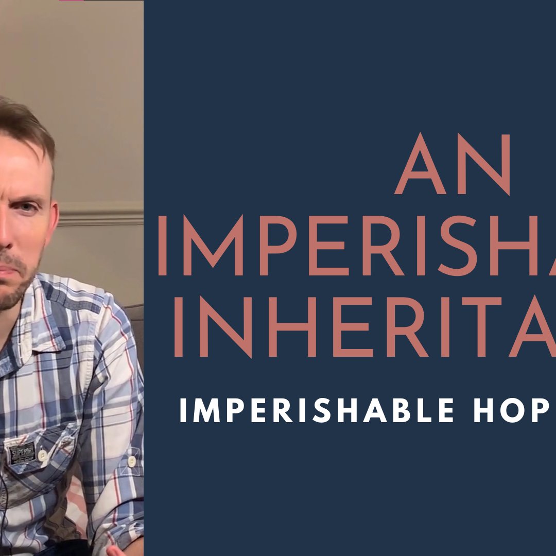 The Imperishable Inheritance