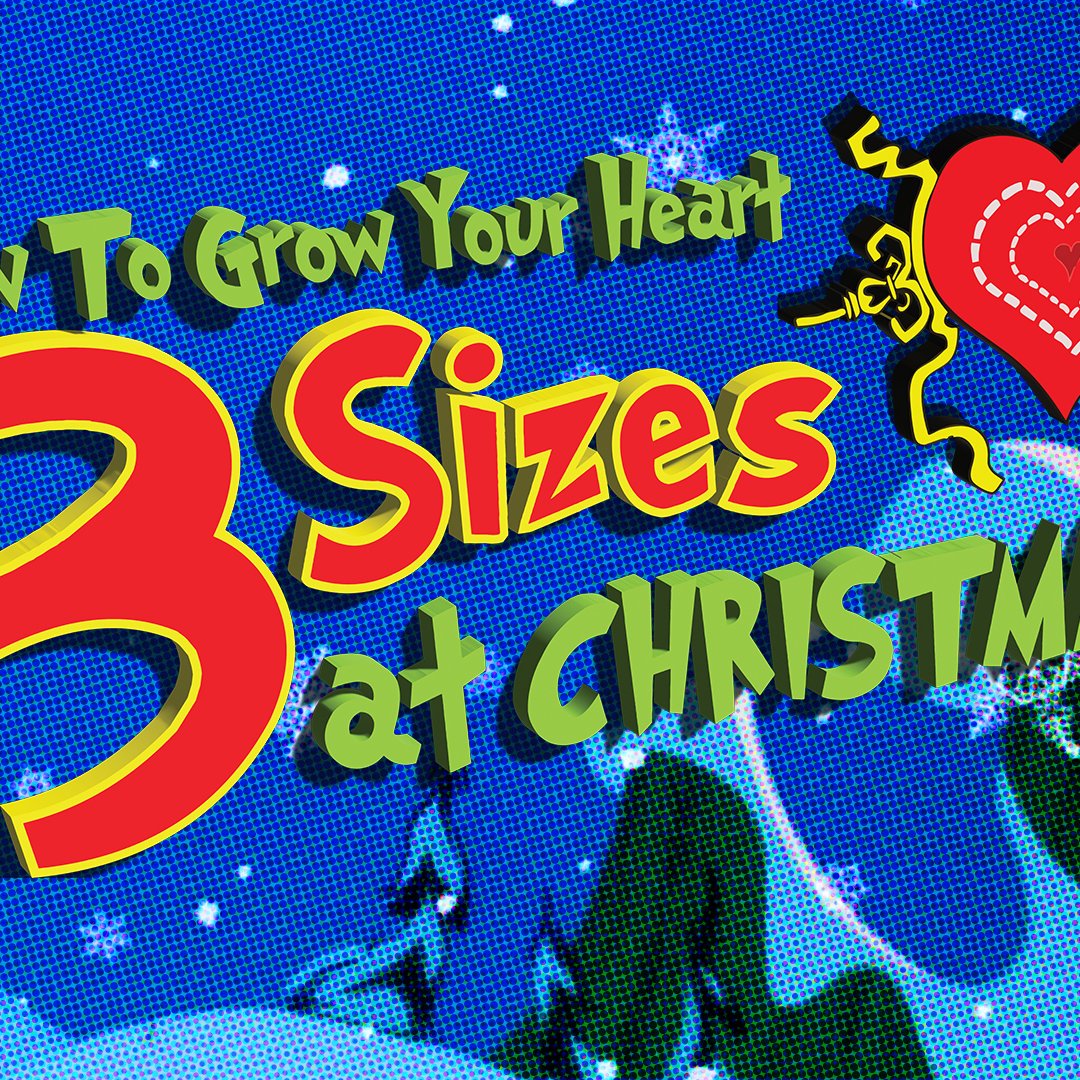 How To Grow Your Heart Three Sizes At Christmas Part 1 - Sermon episode artwork