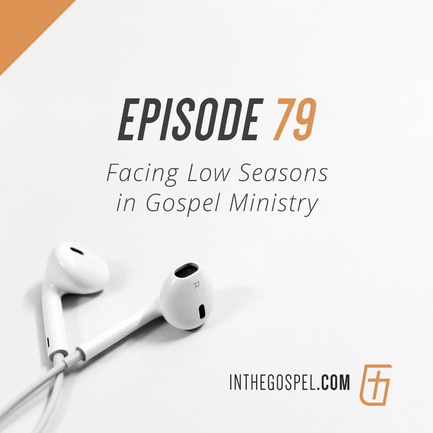 Episode 79: Facing Low Seasons in Gospel Ministry