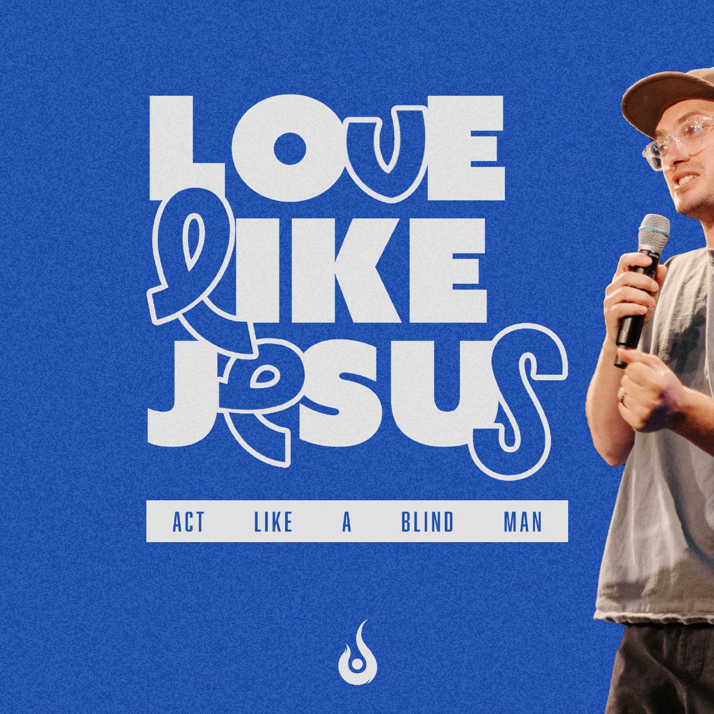 Love Like Jesus // Act Like A Blind Man episode artwork