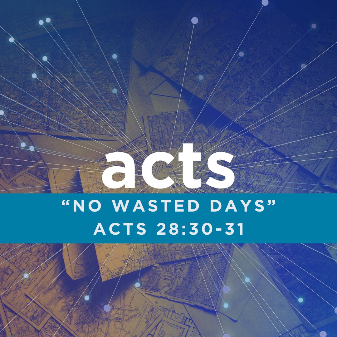 "No Wasted Days" [Acts 28:30-31] episode artwork