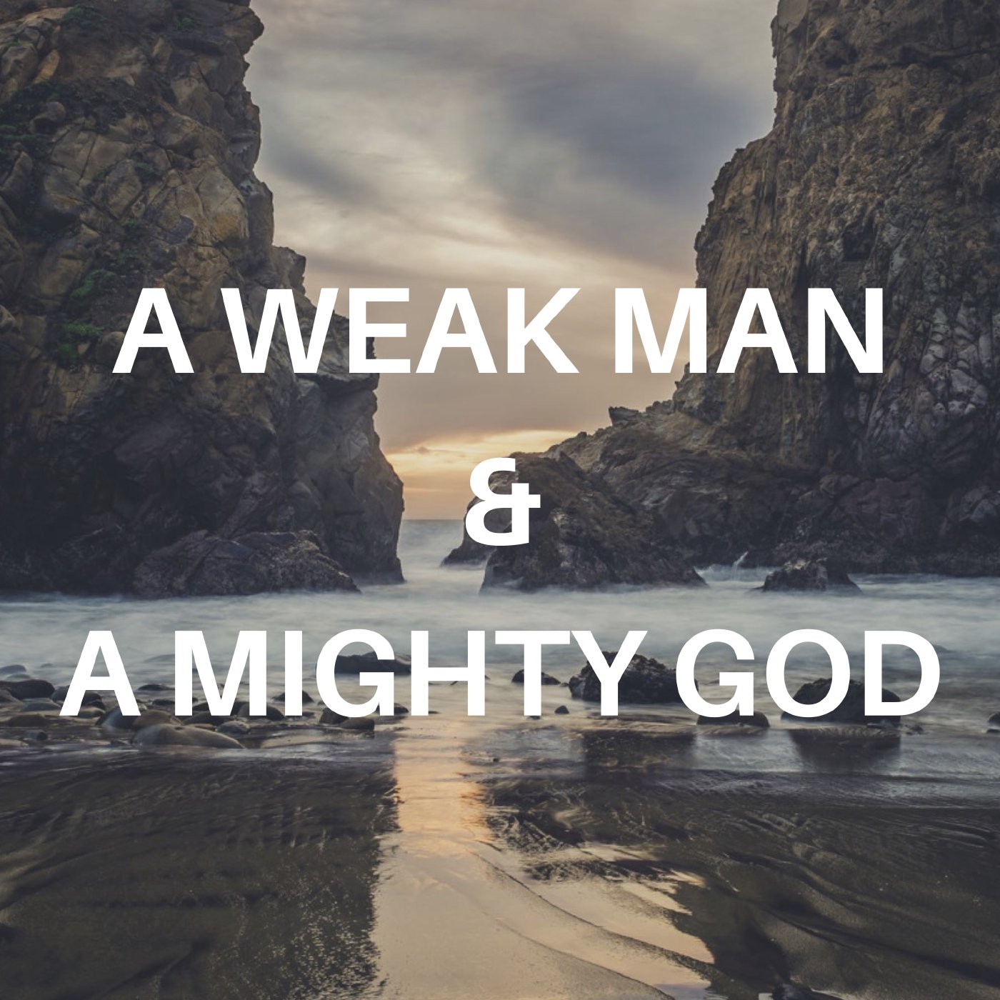 A Weak Man & A Mighty God episode artwork