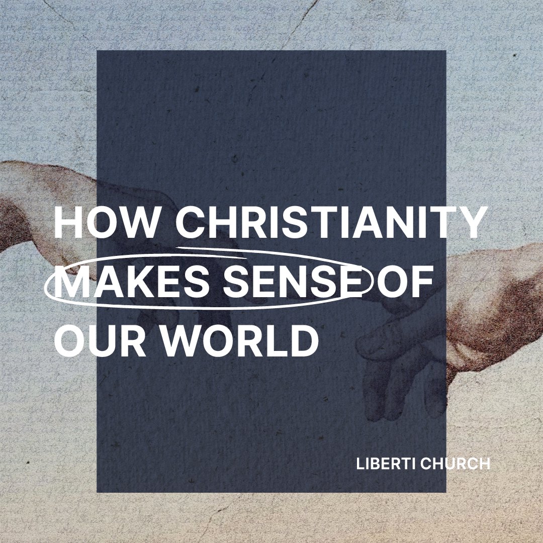 How Christianity Makes Sense of our World #2 - Compassion