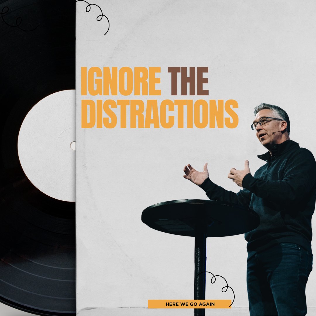 Ignore the Distractions