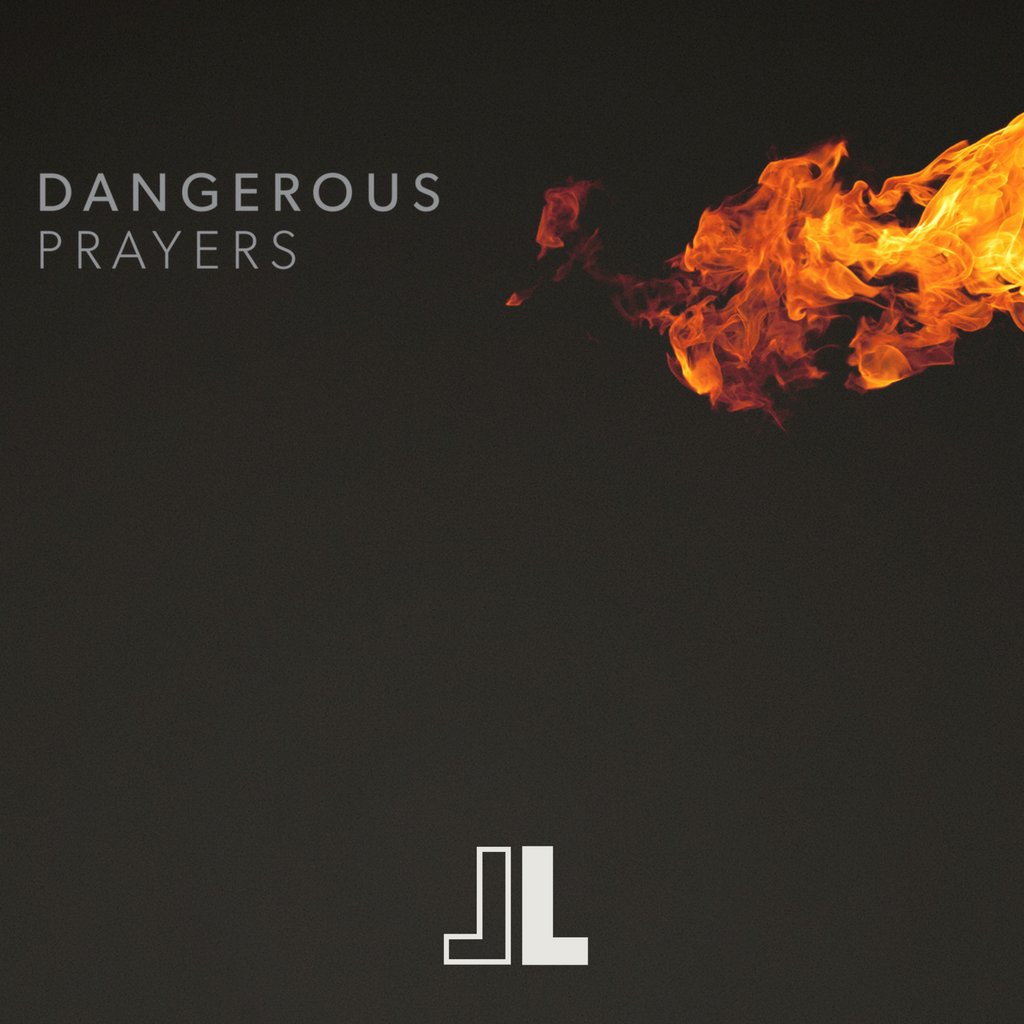 Dangerous Prayers (Week 3)