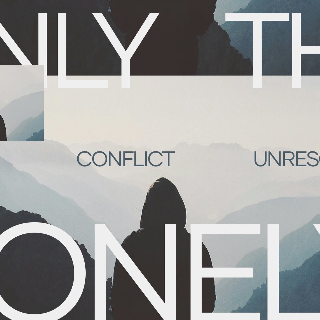Only The Lonely Leave Conflict Unresolved