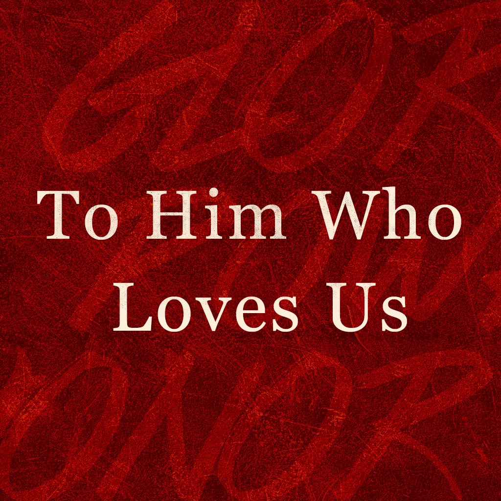 To Him Who Loves Us episode artwork