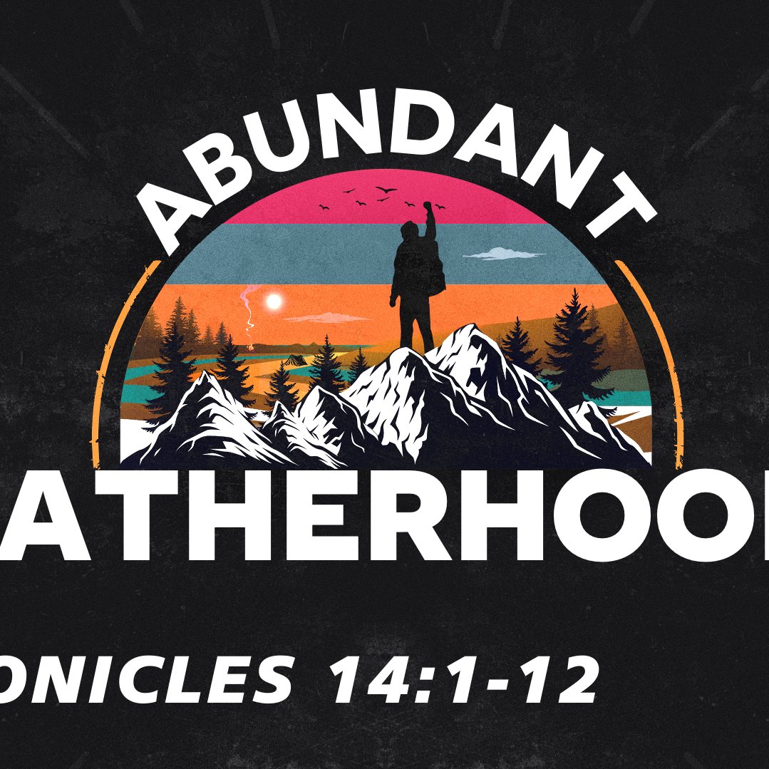 Abundant Fatherhood (June 16, 2024)