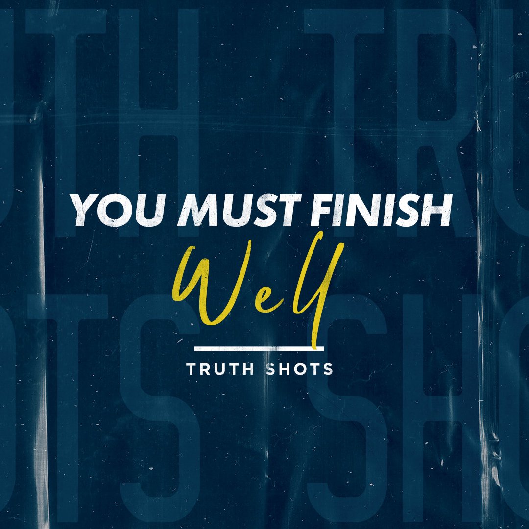 You Must Finish Well
