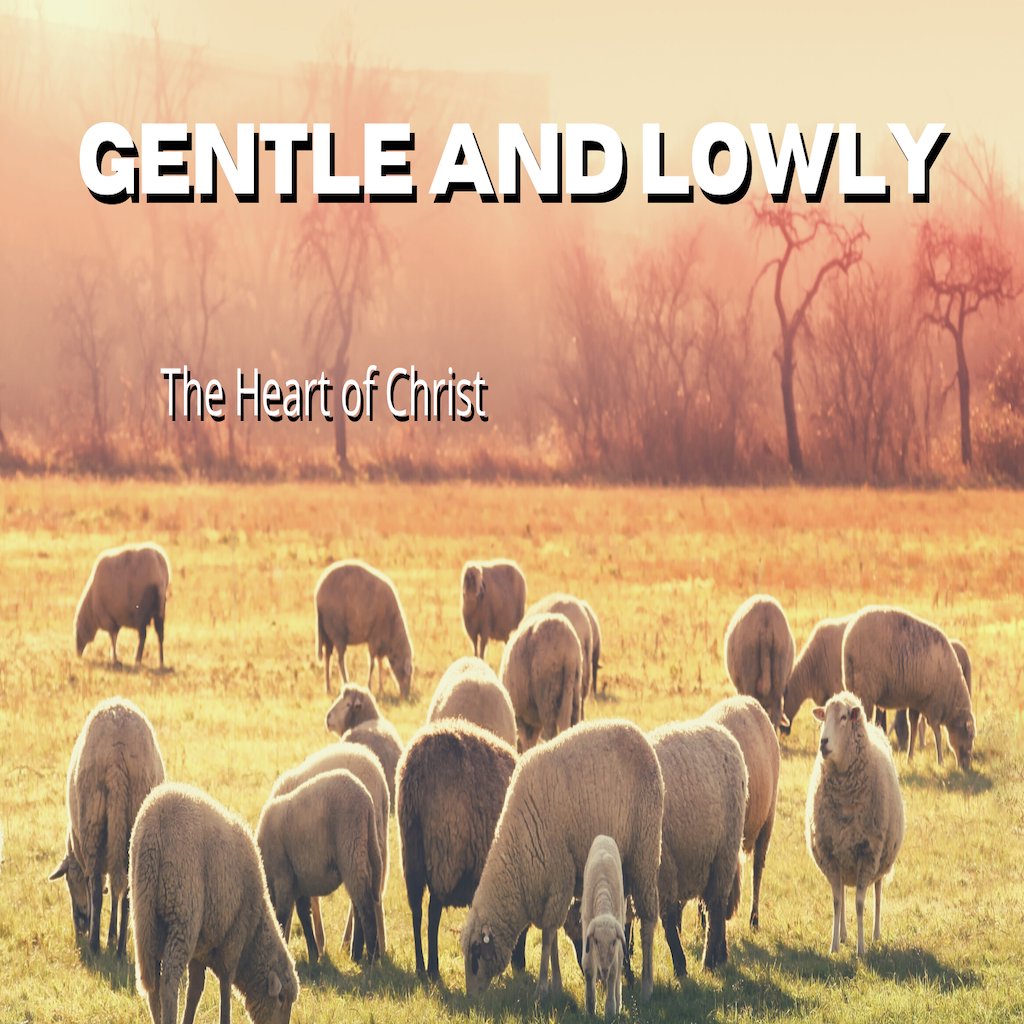 Gentle and Lowly: The Heart of Christ episode artwork