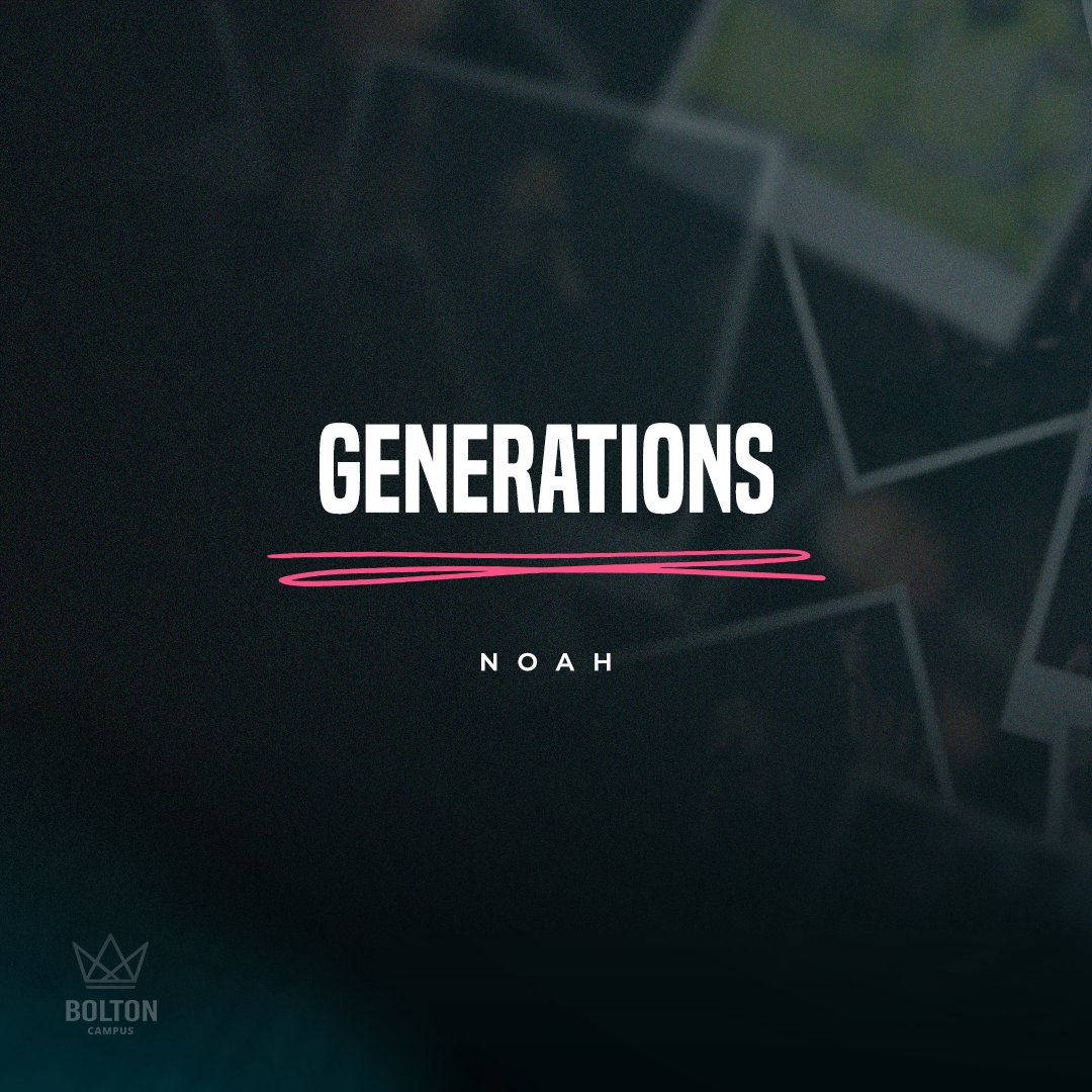 Generations  -  Noah