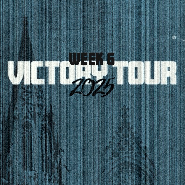 Victory Tour // Week 6