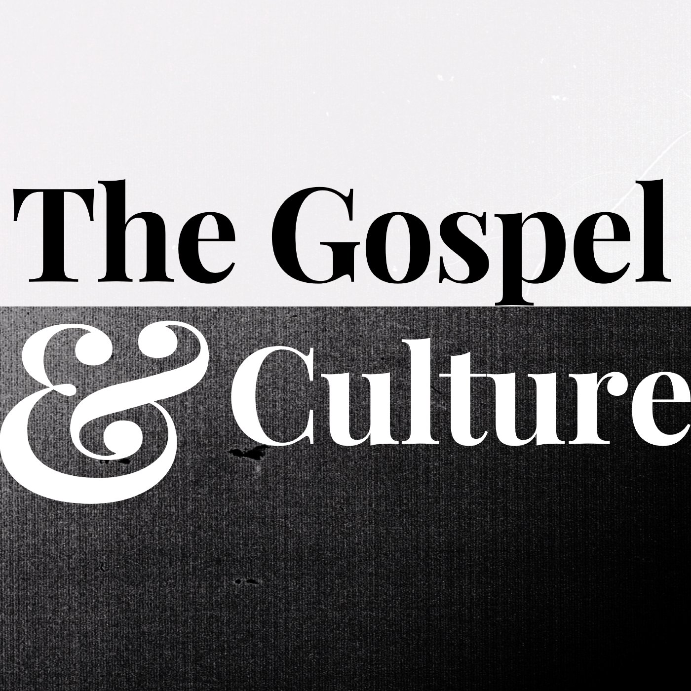 The Gospel & Culture - Pastor Rob Armstrong episode artwork