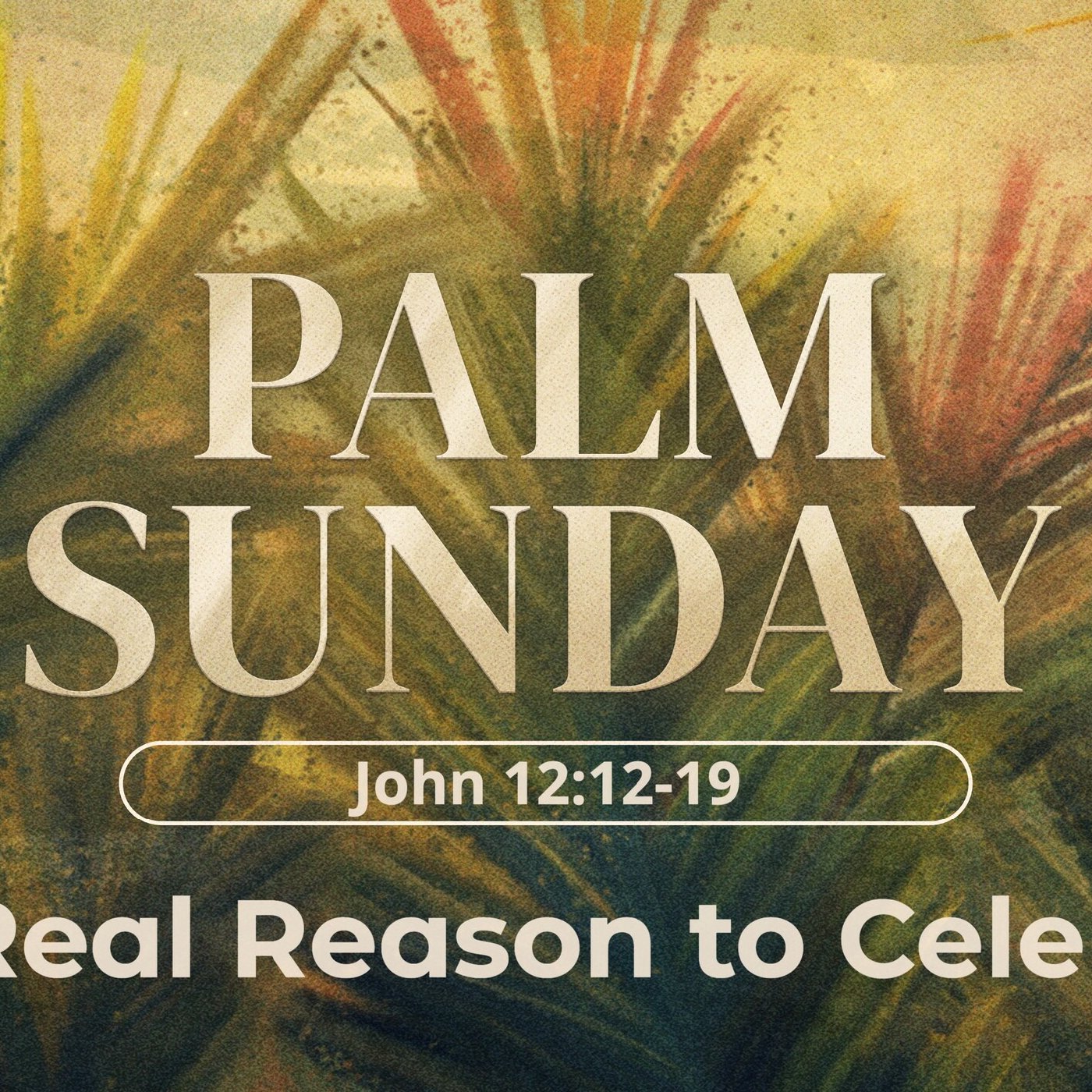 The Real Reason to Celebrate Palm Sunday episode artwork