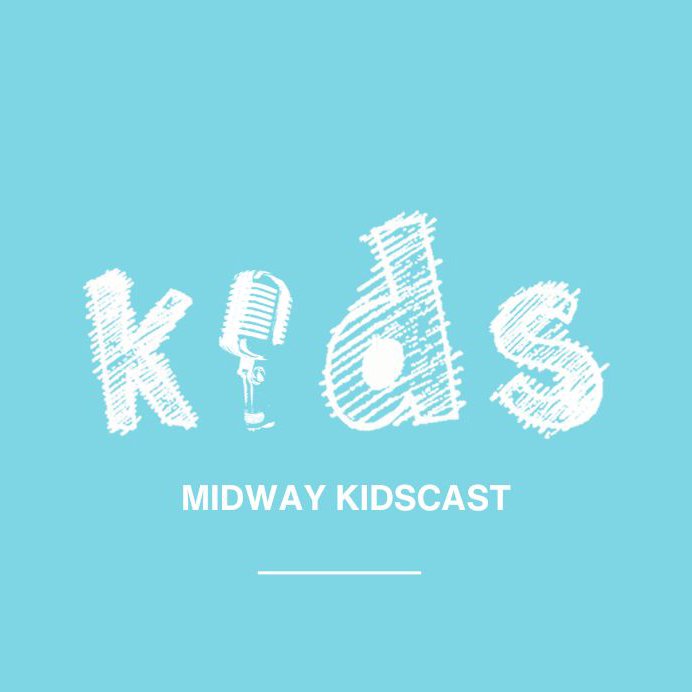 Midway Kidscast | Introduction