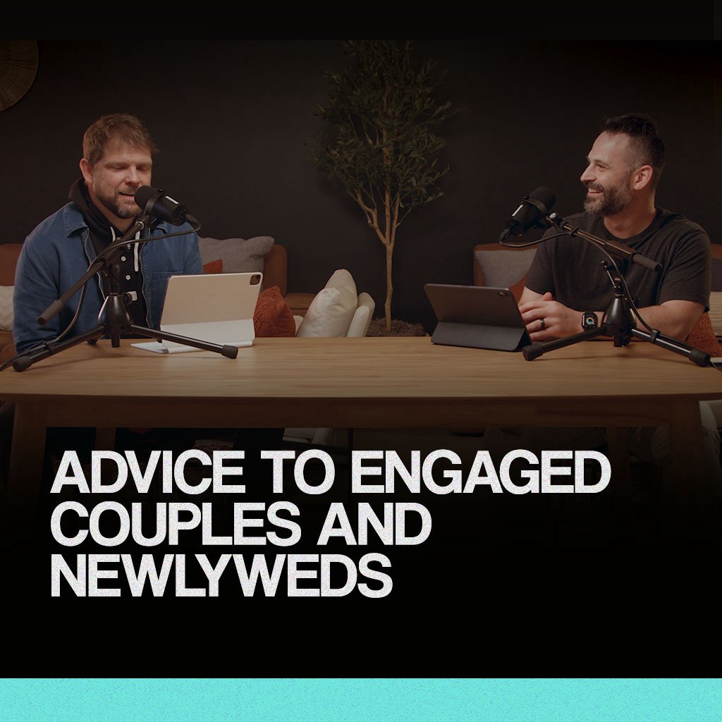 Advice to Engaged Couples and Newlyweds Advice to Engaged Couples and Newlyweds