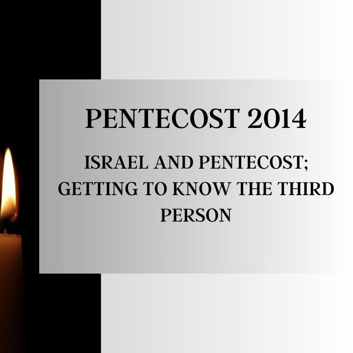 Israel and Pentecost; Getting to Know the Third Person | Pentecost 2014 episode artwork