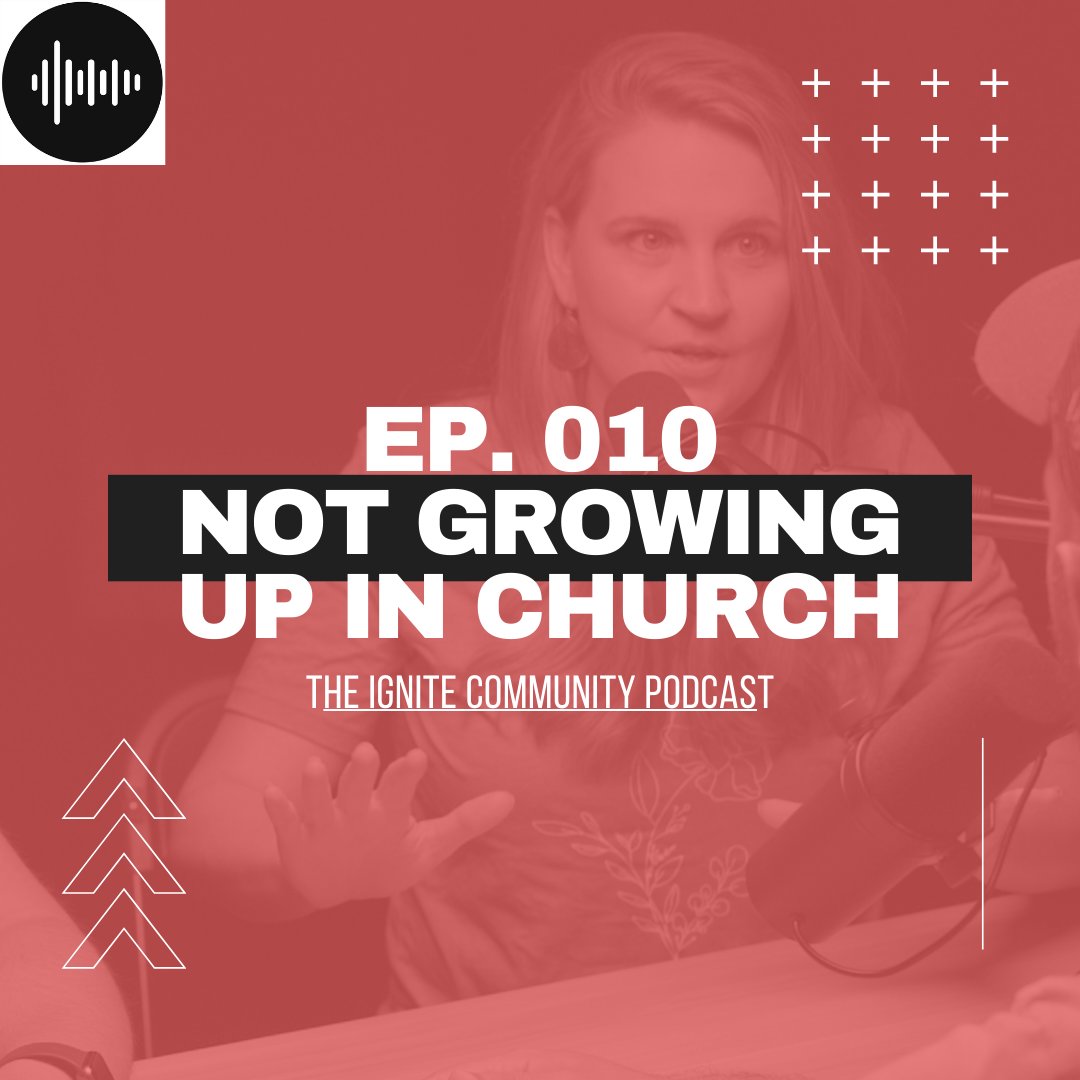 Ep. 010 | Not Growing Up In Church episode artwork
