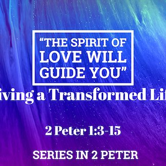 2 Peter 1:3-15 - "The Spirit of Love Will Guide You" - June 18, 2023 episode artwork